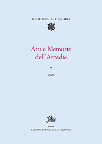 Atti e memorie dell'Arcadia. Vol. 9  - Libro Storia e Letteratura 2020 | Libraccio.it