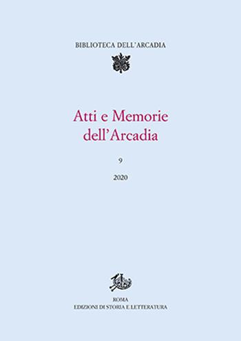 Atti e memorie dell'Arcadia. Vol. 9  - Libro Edizioni di Storia e Letteratura 2020 | Libraccio.it