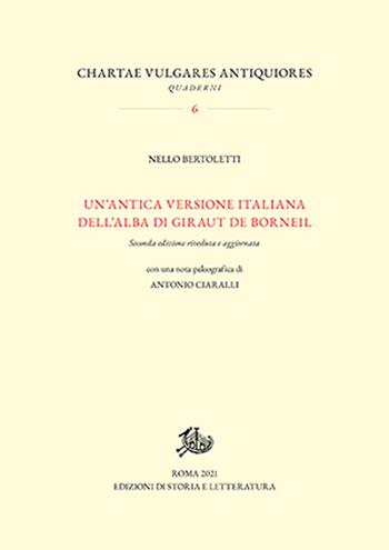 Un' antica versione italiana dell'«Alba» di Giraut de Borneil - Nello Bertoletti, Antonio Ciaralli - Libro Storia e Letteratura 2022, Chartae vulgares antiquiores | Libraccio.it