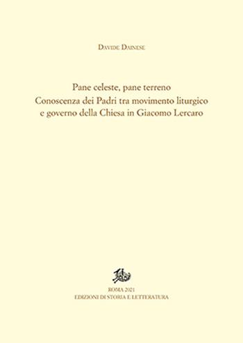 Pane celeste, pane terreno. Conoscenza dei Padri tra movimento liturgico e governo della Chiesa in Giacomo Lercaro - Davide Dainese - Libro Edizioni di Storia e Letteratura 2021, Quaderni dell'archivio della Pietà | Libraccio.it