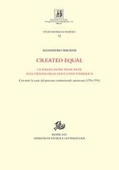 Created equal. La rivoluzione mancante alle origini degli Stati Uniti d'America. Con tutte le carte del processo costituzionale americano (1776-1791)