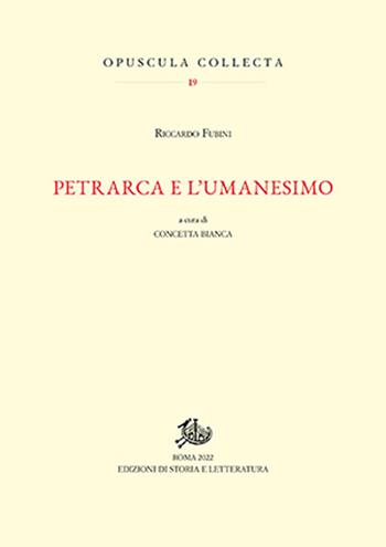 Petrarca e l'Umanesimo - Riccardo Fubini - Libro Storia e Letteratura 2022, Opuscula Collecta | Libraccio.it