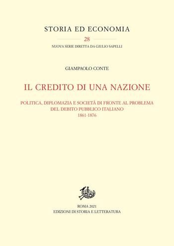 Il credito di una nazione. Politica, diplomazia e società di fronte al problema del debito pubblico italiano 1861-1876 - Giampaolo Conte - Libro Edizioni di Storia e Letteratura 2021, Storia ed economia | Libraccio.it