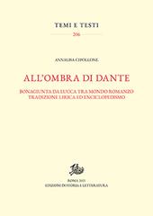 All'ombra di Dante. Bonagiunta da Lucca tra mondo romanzo, tradizione lirica ed enciclopedismo