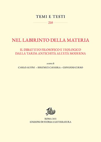 Nel labirinto della materia. Il dibattito filosofico e teologico dalla tarda antichità all'età moderna - Cavarra, Cerro - Libro Edizioni di Storia e Letteratura 2022, Temi e testi | Libraccio.it