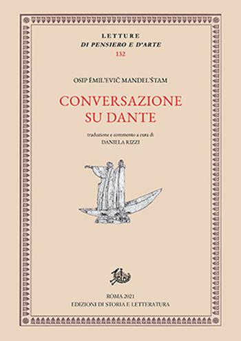Conversazione su Dante - Osip Mandel'štam - Libro Edizioni di Storia e Letteratura 2021, Letture di pensiero e d'arte | Libraccio.it