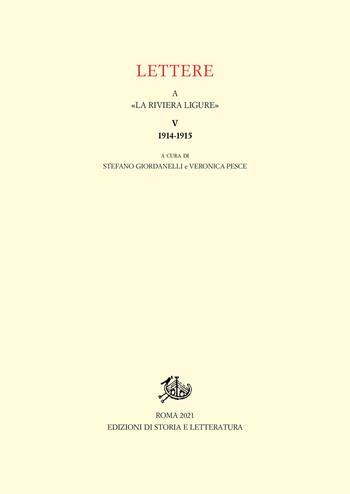 Lettere a «La Riviera Ligure». Vol. 5: 1914-1915 - Veronica Pesce, Giordanelli - Libro Edizioni di Storia e Letteratura 2021, Epistolari, carteggi e testimonianze | Libraccio.it