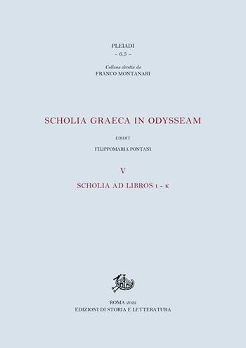 Scholia graeca in Odysseam. Vol. 5: Scholia ad libros l-k.  - Libro Storia e Letteratura 2022, Pleiadi | Libraccio.it