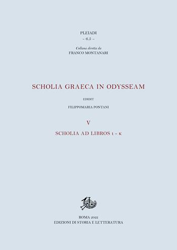 Scholia graeca in Odysseam. Vol. 5: Scholia ad libros l-k  - Libro Edizioni di Storia e Letteratura 2022, Pleiadi | Libraccio.it