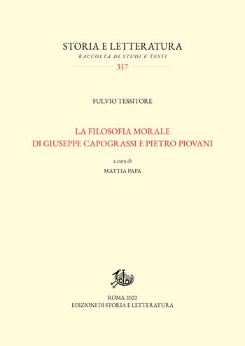 La filosofia morale di Giuseppe Capograssi e Pietro Piovani - Fulvio Tessitore - Libro Edizioni di Storia e Letteratura 2022, Storia e letteratura | Libraccio.it