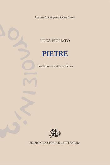 Pietre - Luca Pignato - Libro Edizioni di Storia e Letteratura 2022, Edizioni Gobettiane | Libraccio.it