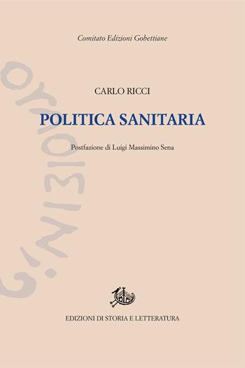 Politica sanitaria - Carlo Ricci - Libro Edizioni di Storia e Letteratura 2022, Edizioni Gobettiane | Libraccio.it