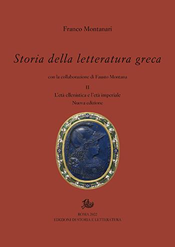 Storia della letteratura greca. Nuova ediz.. Vol. 2: L' età ellenistica e imperiale - Franco Montanari, Fausto Montana - Libro Edizioni di Storia e Letteratura 2022, Polus | Libraccio.it