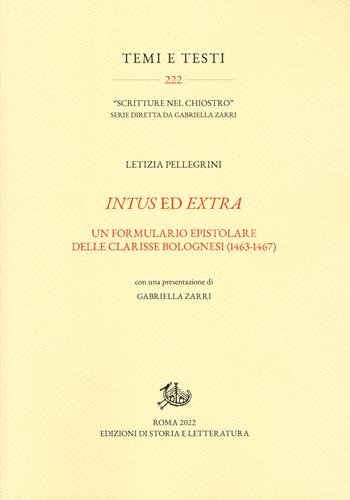 Intus ed extra. Un formulario epistolare delle clarisse bolognesi (1463-1467) - Letizia Pellegrini - Libro Edizioni di Storia e Letteratura 2023, Temi e testi | Libraccio.it