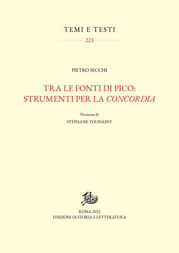 Tra le fonti di Pico: strumenti per la «concordia» - Pietro Secchi - Libro Edizioni di Storia e Letteratura 2023, Temi e testi | Libraccio.it
