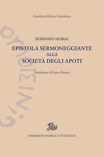 Epistola sermoneggiante alla Società degli Apoti - Domingo Mobac - Libro Edizioni di Storia e Letteratura 2023, Edizioni Gobettiane | Libraccio.it