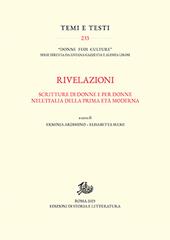Rivelazioni. Scritture di donne e per donne nell'Italia della prima età moderna
