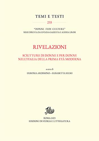 Rivelazioni. Scritture di donne e per donne nell'Italia della prima età moderna  - Libro Storia e Letteratura 2024, Temi e testi | Libraccio.it