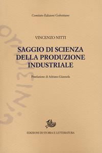 Saggio di scienza della produzione industriale - Vincenzo Nitti - Libro Edizioni di Storia e Letteratura 2023, Edizioni Gobettiane | Libraccio.it