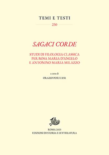 Sagaci corde. Studi di filologia classica per Rosa Maria D'Angelo e Antonino Maria Milazzo - Orazio Portuese - Libro Edizioni di Storia e Letteratura 2024, Temi e testi | Libraccio.it