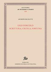 Ugo Foscolo. Scrittura, critica, fortuna