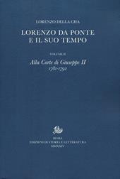 Lorenzo Da Ponte e il suo tempo. Vol. 2: Alla corte di Giuseppe II (1781-1792)