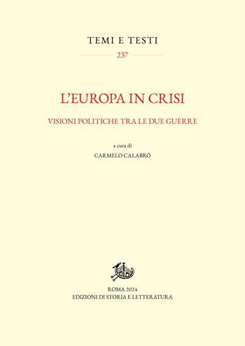 L'Europa in crisi. Visioni politiche tra le due guerre  - Libro Edizioni di Storia e Letteratura 2024, Temi e testi | Libraccio.it