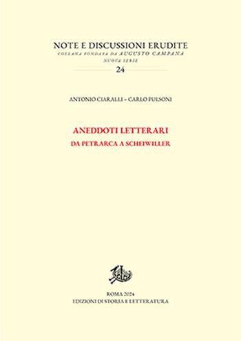 Aneddoti letterari. Da Petrarca a Scheiwiller - Antonio Ciaralli, Carlo Pulsoni - Libro Edizioni di Storia e Letteratura 2025, Note e discussioni erudite | Libraccio.it