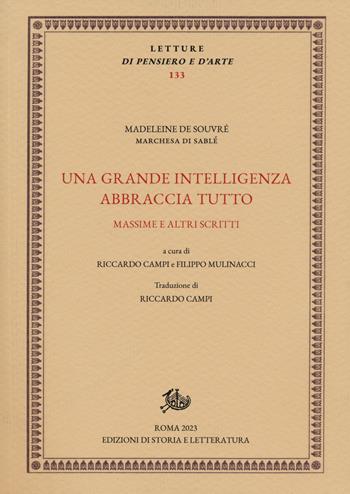Una grande intelligenza abbraccia tutto. Massime e altri scritti. Ediz. critica - Madeleine de Souvre - Libro Edizioni di Storia e Letteratura 2024, Letture di pensiero e d'arte | Libraccio.it