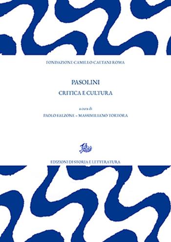 Pasolini. Critica e cultura - Falzone - Libro Edizioni di Storia e Letteratura 2024, Archivio Caetani | Libraccio.it