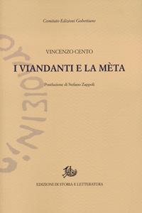 I viandanti e la meta - Vincenzo Cento - Libro Storia e Letteratura 2024, Edizioni Gobettiane | Libraccio.it
