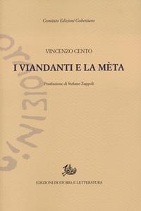 I viandanti e la meta - Vincenzo Cento - Libro Edizioni di Storia e Letteratura 2024, Edizioni Gobettiane | Libraccio.it