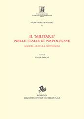 Il «militare» nelle Italie di Napoleone. Società, cultura, istituzioni