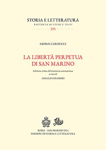 La libertà perpetua di San Marino. Ediz. critica - Giosuè Carducci, Angel - Libro Edizioni di Storia e Letteratura 2024, Storia e letteratura | Libraccio.it