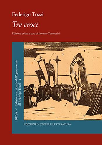 Tre croci - Federigo Tozzi - Libro Edizioni di Storia e Letteratura 2024, Biblioteca italiana. Testi e studi | Libraccio.it