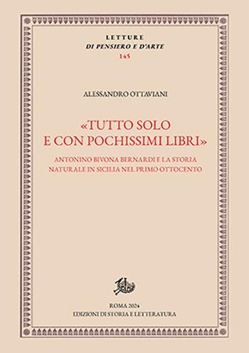 Tutto solo e con pochissimi libri - Alessandro Ottaviani - Libro Edizioni di Storia e Letteratura 2025, Letture di pensiero e d'arte | Libraccio.it