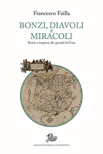 Bonzi, diavoli e miracoli. Storie e imprese dei gesuiti in Cina - Francesco Failla - Libro Edizioni di Storia e Letteratura 2025, Storie e visioni | Libraccio.it