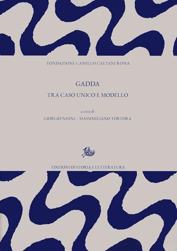 Gadda. Tra caso unico e modello  - Libro Edizioni di Storia e Letteratura 2025, Archivio Caetani | Libraccio.it