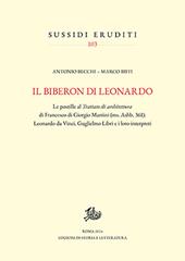 Il biberon di Leonardo. Le postille al Trattato di architettura di Francesco di Giorgio Martini (ms. Ashb. 361): Leonardo da Vinci, Guglielmo Libri e i loro interpreti