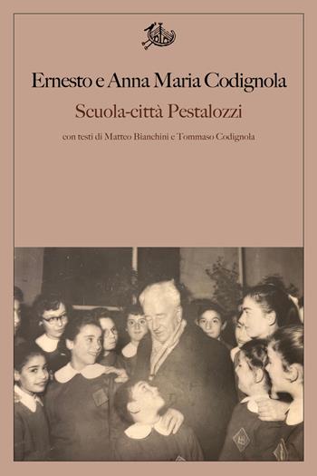 Scuola-città Pestalozzi - Ernesto Codignola, Anna Maria Codignola, Tommaso Codignola - Libro Edizioni di Storia e Letteratura 2025, Argomenti | Libraccio.it
