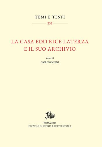 La casa editrice Laterza e il suo archivio  - Libro Edizioni di Storia e Letteratura 2025, Temi e testi | Libraccio.it