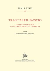 Tracciare il passato. I graffiti come fonte per la storia medievale e moderna
