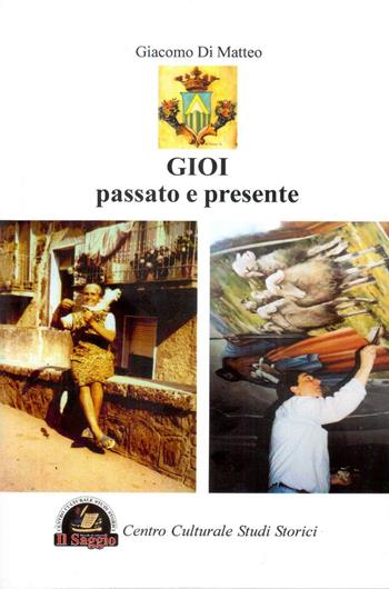 Gioi. Passato e presente - Giacomo Di Matteo - Libro Edizioni Il Saggio 2016 | Libraccio.it