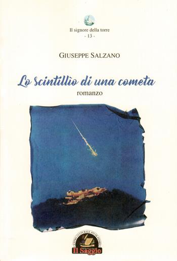 Lo scintillio di una cometa - Giuseppe Salzano - Libro Edizioni Il Saggio 2017, Il signore della torre | Libraccio.it