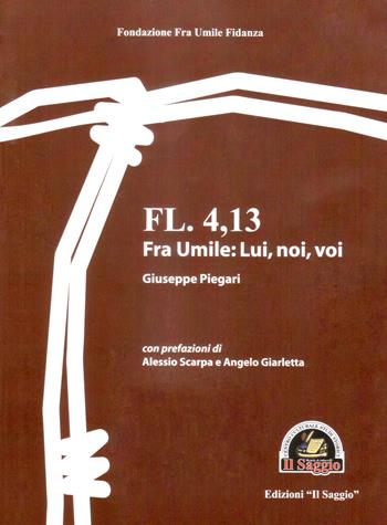 Fl 4,13. Fra umile: lui, noi, voi - Giuseppe Piegari - Libro Edizioni Il Saggio 2018 | Libraccio.it