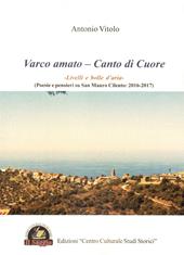 Varco amato. Canto di cuore. Livelli e bolle d'aria (poesie e pensieri su San Mauro Cilento: 2016-2017)