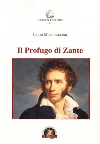 Il profugo di Zante - Lucio Mercogliano - Libro Edizioni Il Saggio 2018, Il signore della torre | Libraccio.it