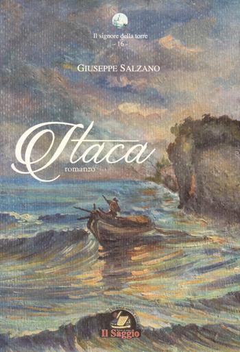 Itaca - Giuseppe Salzano - Libro Edizioni Il Saggio 2018, Il signore della torre | Libraccio.it