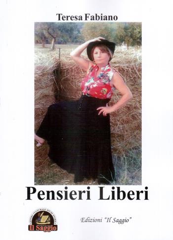 Pensieri liberi - Teresa Fabiano - Libro Edizioni Il Saggio 2019 | Libraccio.it