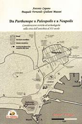 Da Parthenope a Paleopolis e a Neapolis. Considerazioni storiche ed archeologiche sulla città dall'antichità al XII secolo